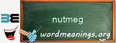 WordMeaning blackboard for nutmeg